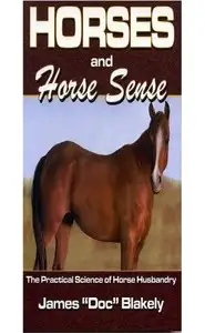 كتاب Horses and Horse Sense The Practical Science of Horse Husbandry