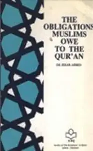 THE OBLIGATIONS MUSLIMS OWE TO THE QURAN