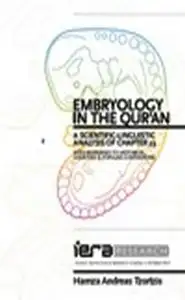 كتاب Embryology in the Qur an A SCIENTIFIC LINGUISTIC ANALYSIS OF CHAPTER 23 WITH RESPONSES TO HISTORICAL SCIENTIFIC POPULAR CONTENTIONS