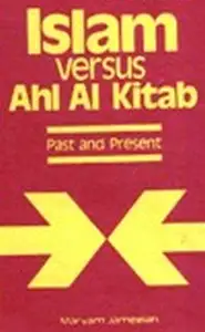 كتاب ISLAM VERSUS AHL AL KITAB PAST AND PRESENT