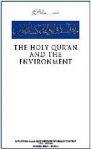 كتاب THE HOLY QURAN AND THE ENVIRONMENT