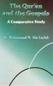 كتاب The Qur an and the Gospels A comparative study