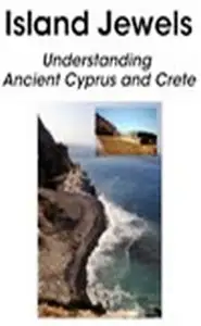 كتاب Island Jewels Understanding Ancient Cyprus and Crete