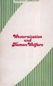 كتاب WESTERNIZATION AND HUMAN WELFARE