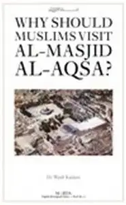 Why Should Muslims Visit Al Masjid Al Aqsa